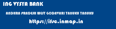 ING VYSYA BANK  ANDHRA PRADESH WEST GODAVARI TANUKU TANUKU  ifsc code